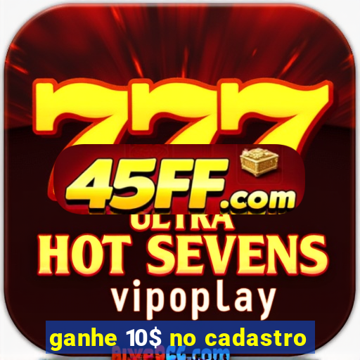 ganhe 10$ no cadastro